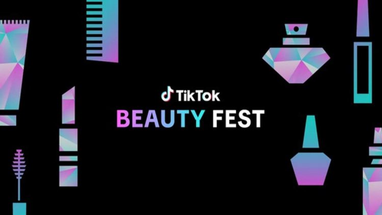 Festival Kecantikan TikTok dengan Berbagai Aktivitas Menarik untuk Pengguna